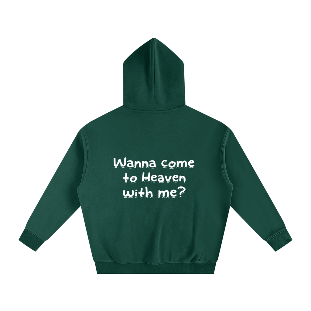 Oversize Fleeced "Wanna come to Heaven with me?" Hoodie