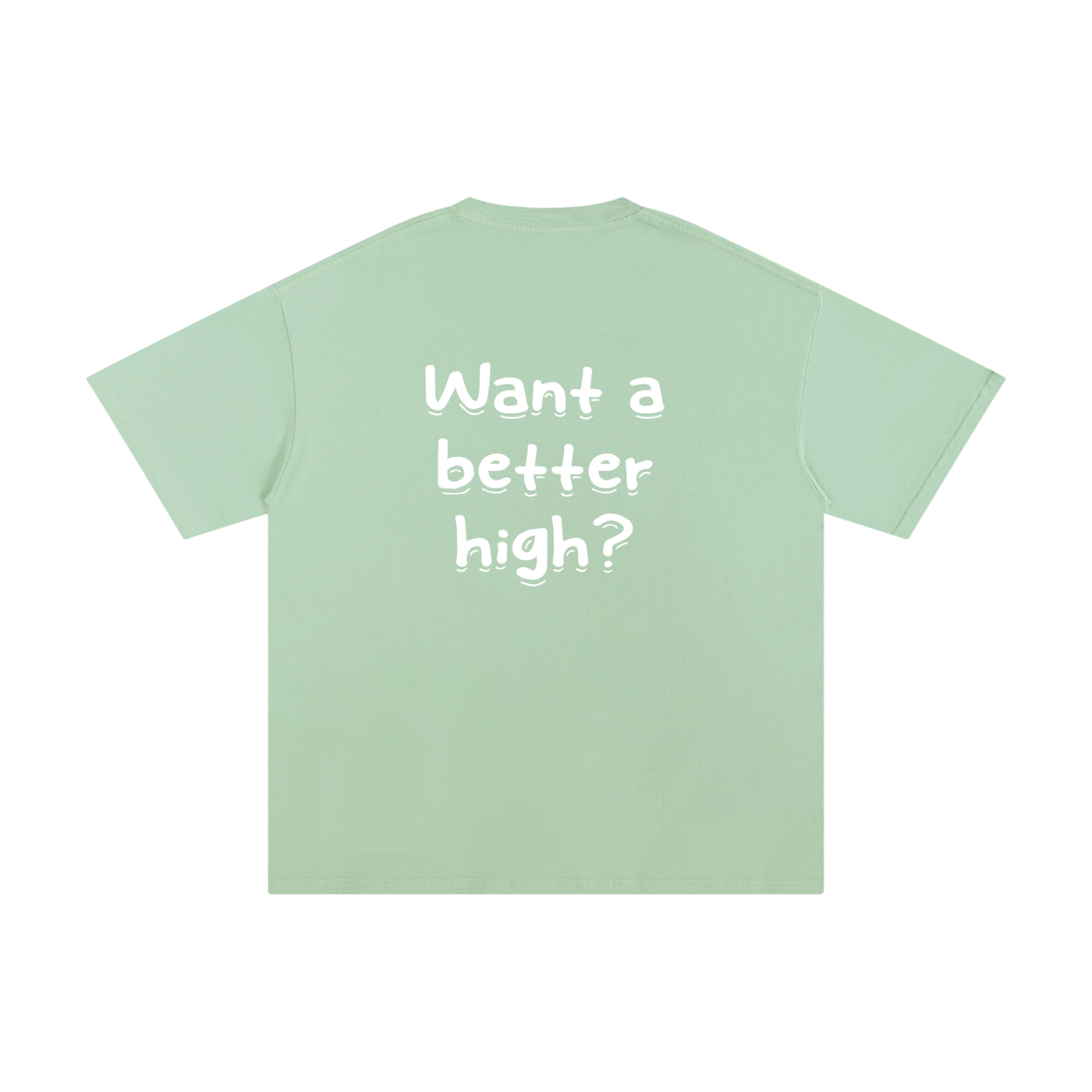 Unisex Pure Cotton "Want a better high?" T-Shirt