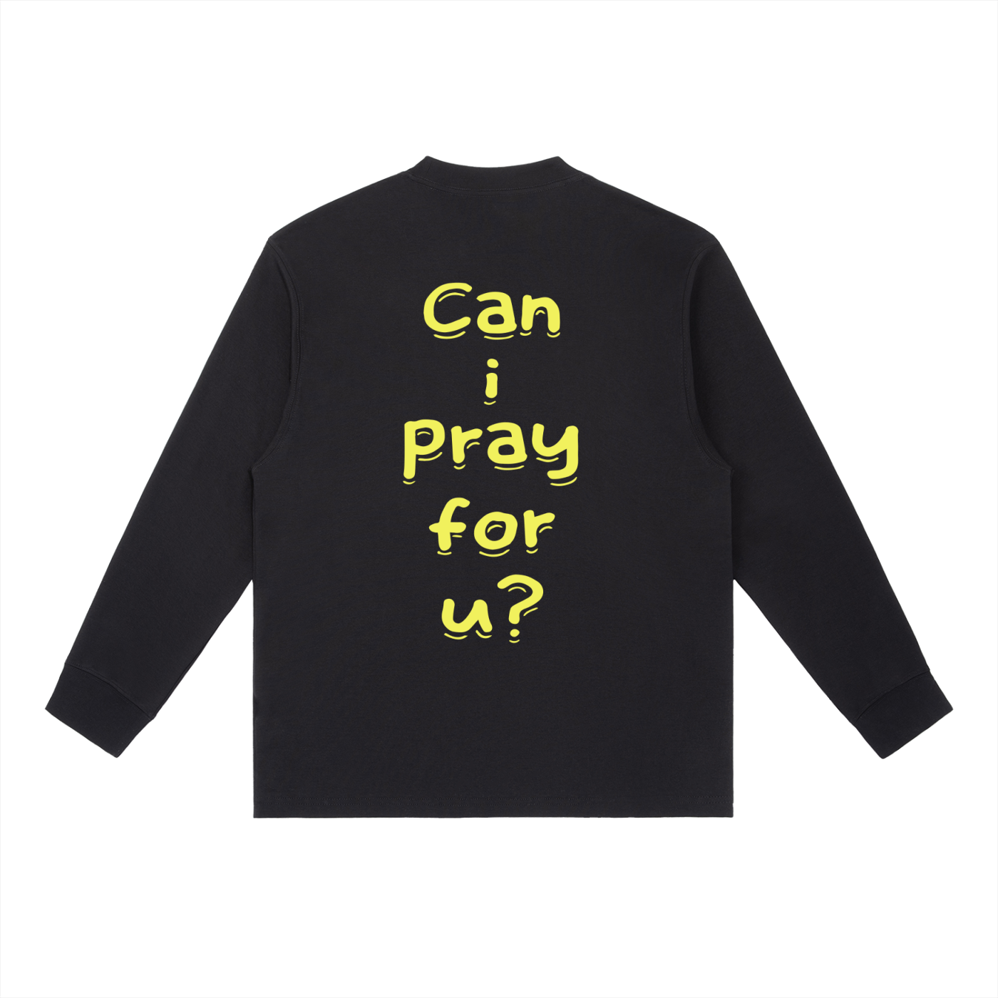 Essential Crewneck Long-Sleeve "Can i pray for u?" T-Shirt