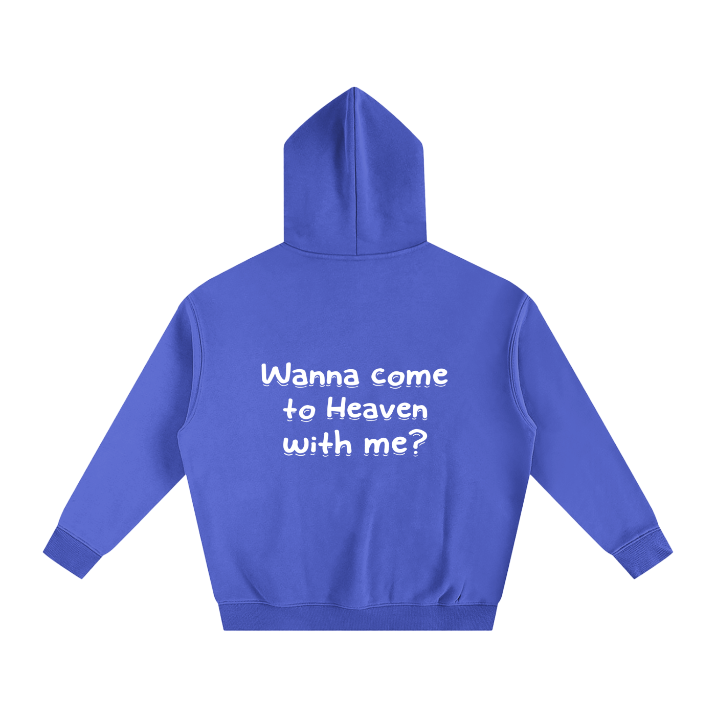Oversize Fleeced "Wanna come to Heaven with me?" Hoodie