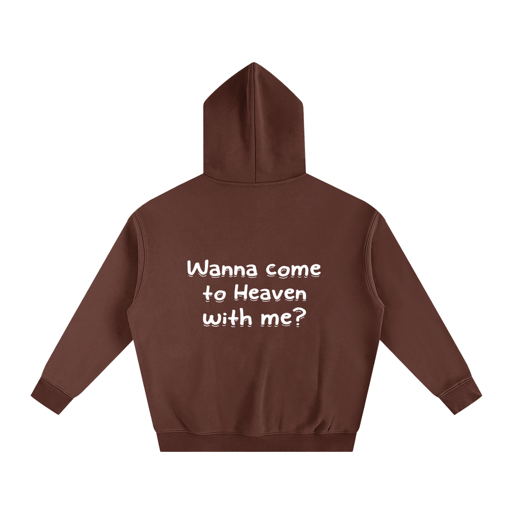 Oversize Fleeced "Wanna come to Heaven with me?" Hoodie