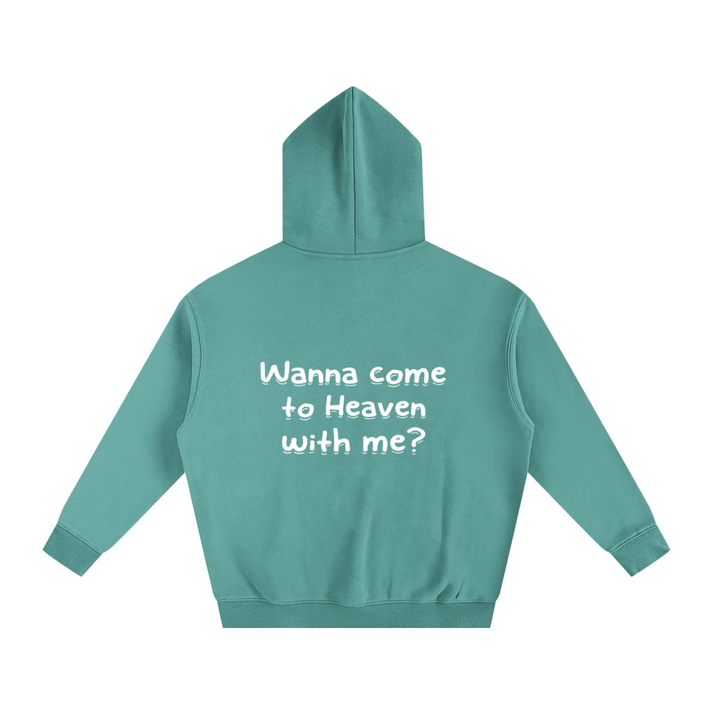 Oversize Fleeced "Wanna come to Heaven with me?" Hoodie