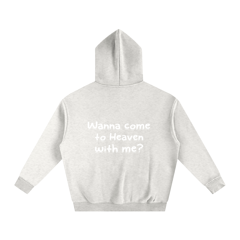 Oversize Fleeced "Wanna come to Heaven with me?" Hoodie