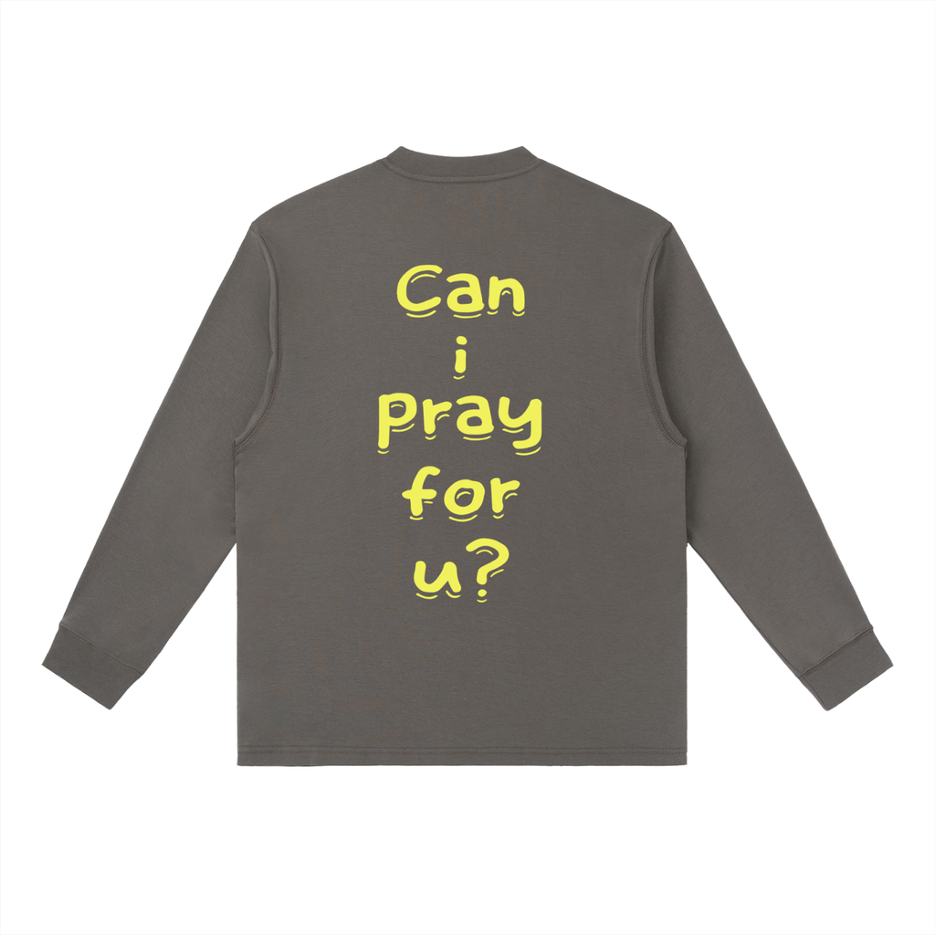 Essential Crewneck Long-Sleeve "Can i pray for u?" T-Shirt