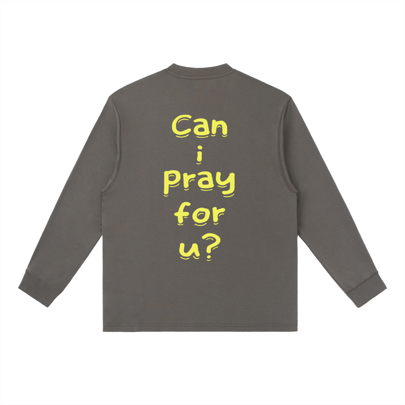 Essential Crewneck Long-Sleeve "Can i pray for u?" T-Shirt
