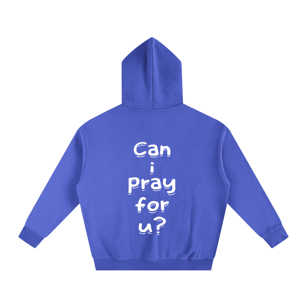 Oversize Fleeced "Can i pray for u?" Hoodie