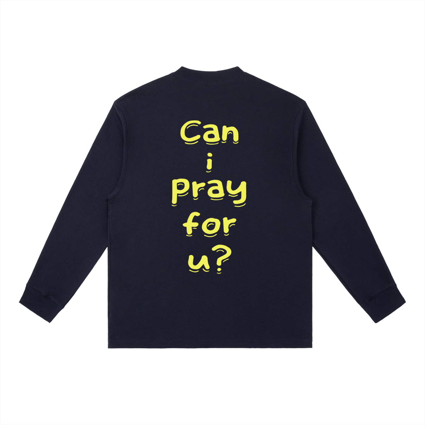 Essential Crewneck Long-Sleeve "Can i pray for u?" T-Shirt