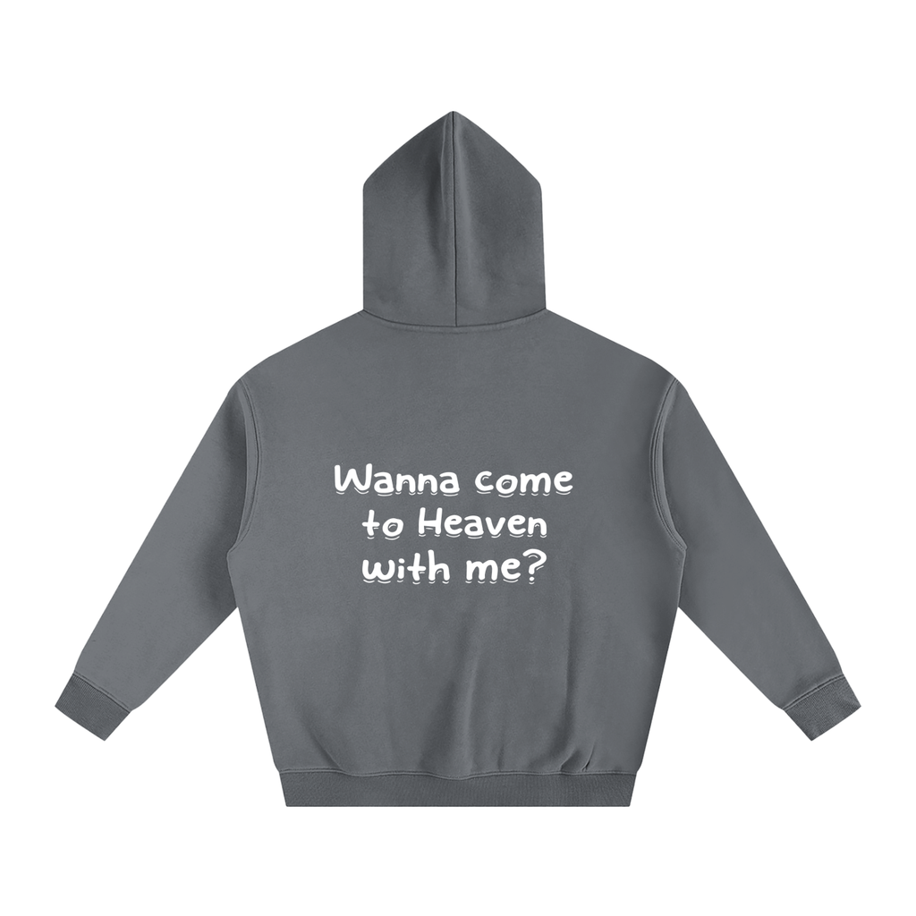 Oversize Fleeced "Wanna come to Heaven with me?" Hoodie