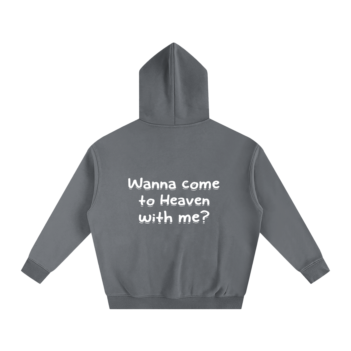 Oversize Fleeced "Wanna come to Heaven with me?" Hoodie