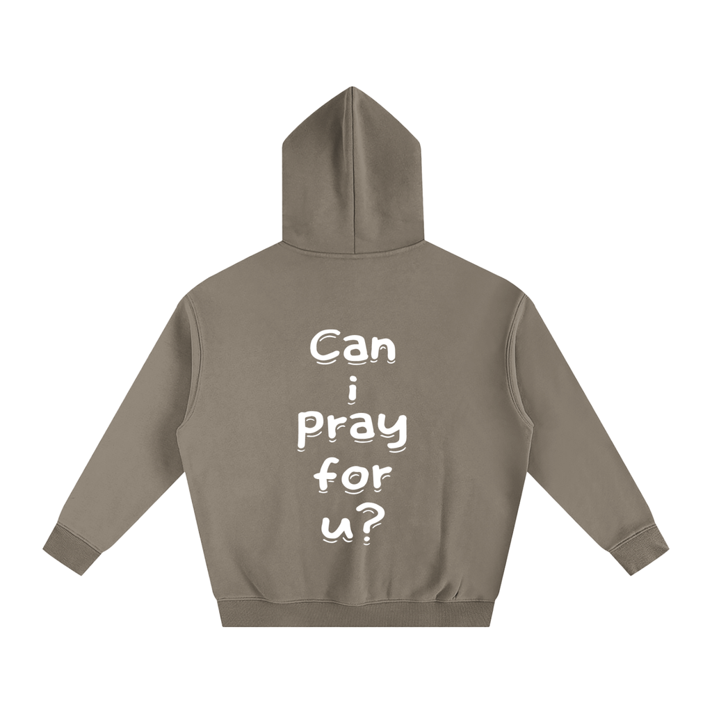 Oversize Fleeced "Can i pray for u?" Hoodie