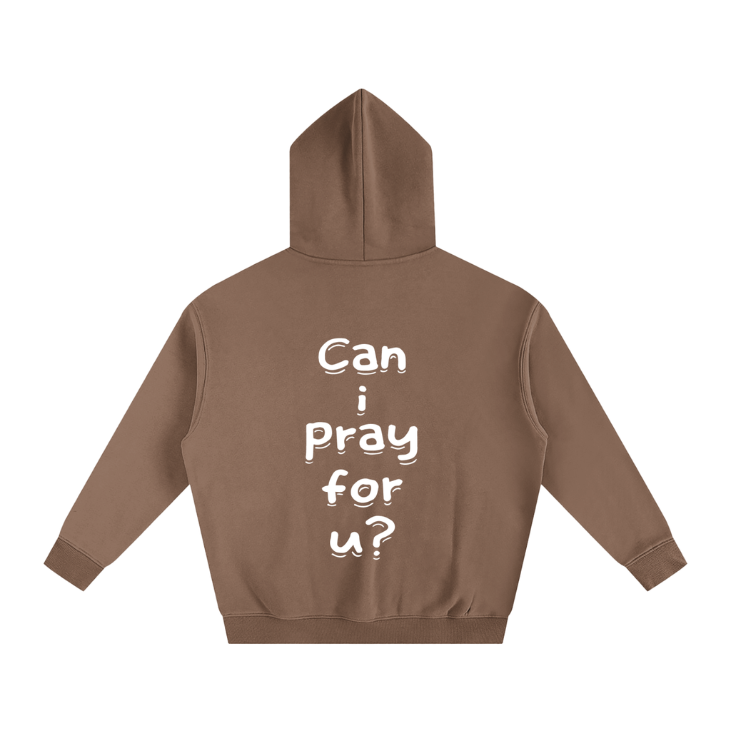 Oversize Fleeced "Can i pray for u?" Hoodie