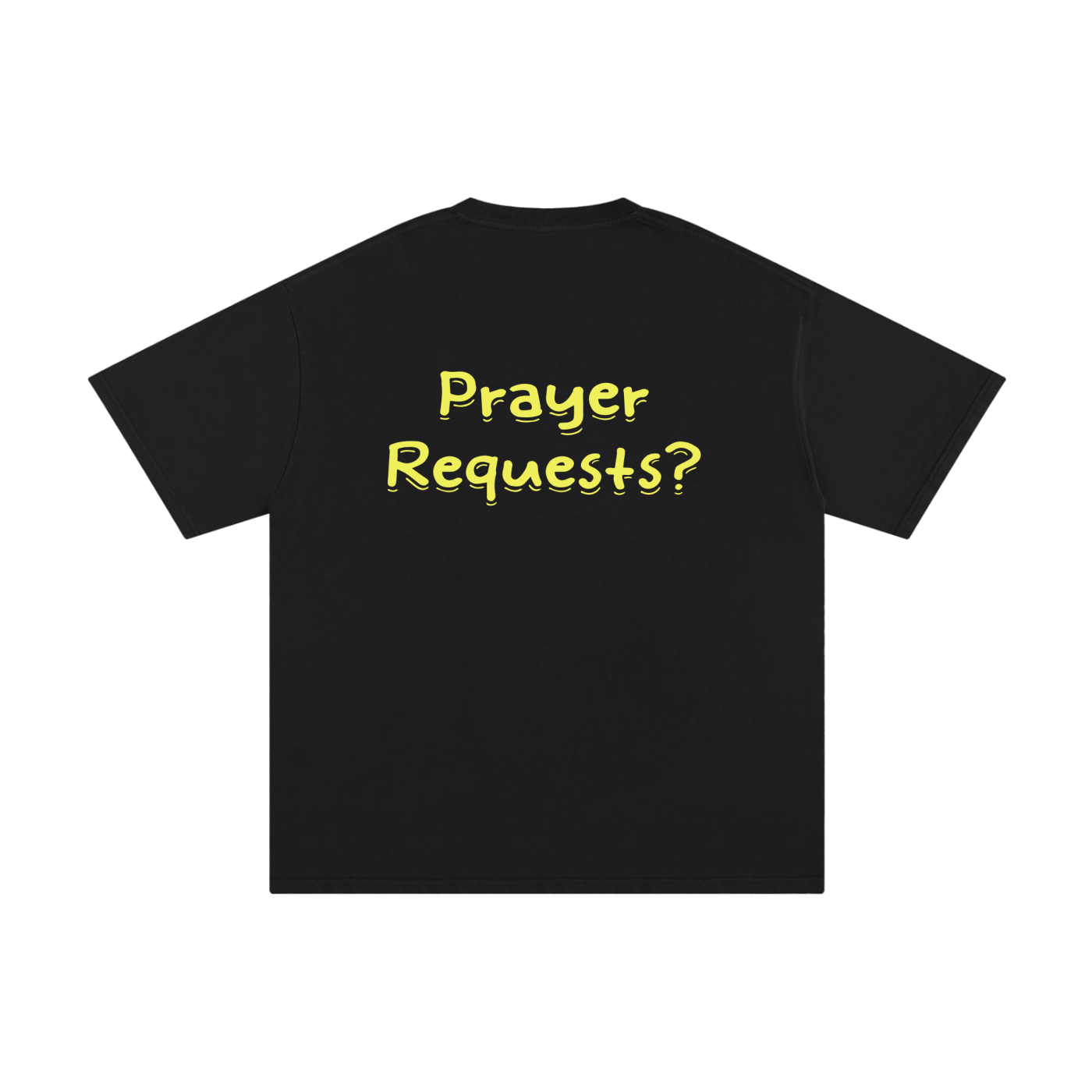 Unisex Pure Cotton "Prayer Requests?" T-Shirt