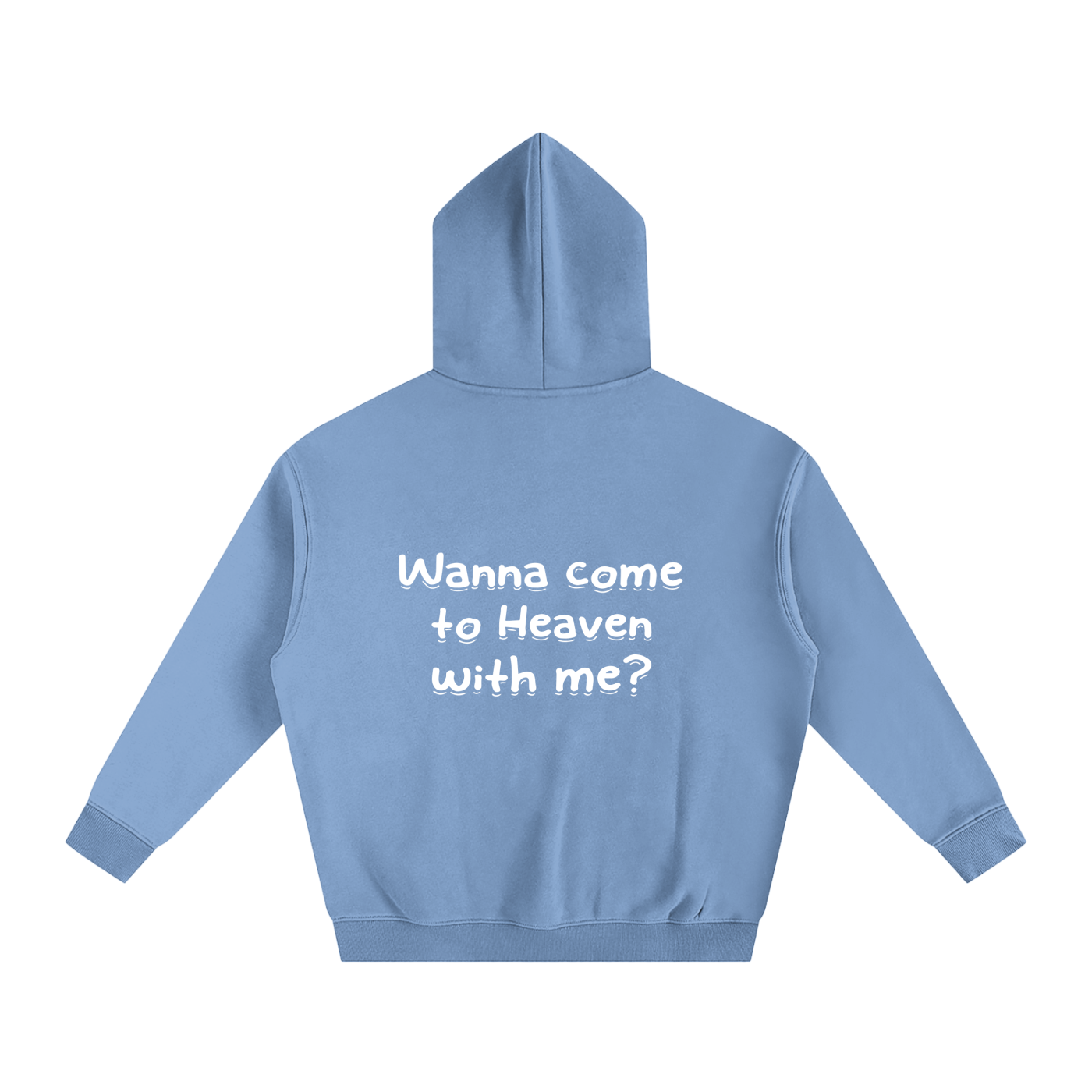 Oversize Fleeced "Wanna come to Heaven with me?" Hoodie