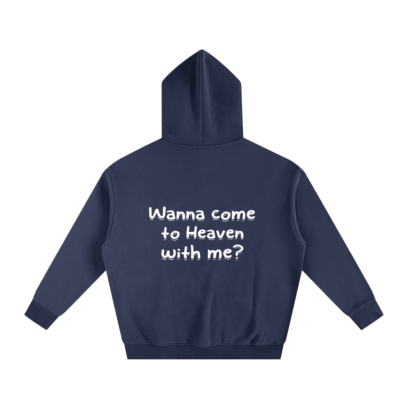 Oversize Fleeced "Wanna come to Heaven with me?" Hoodie