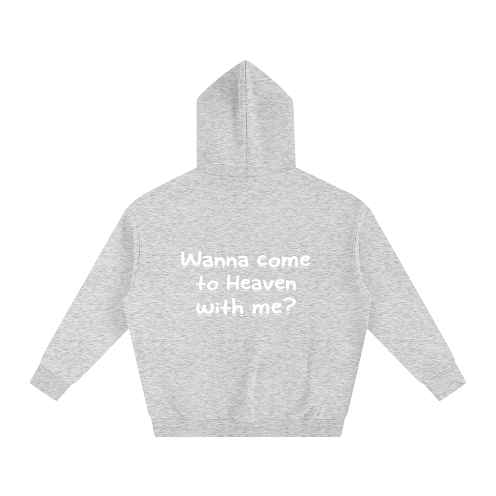 Oversize Fleeced "Wanna come to Heaven with me?" Hoodie