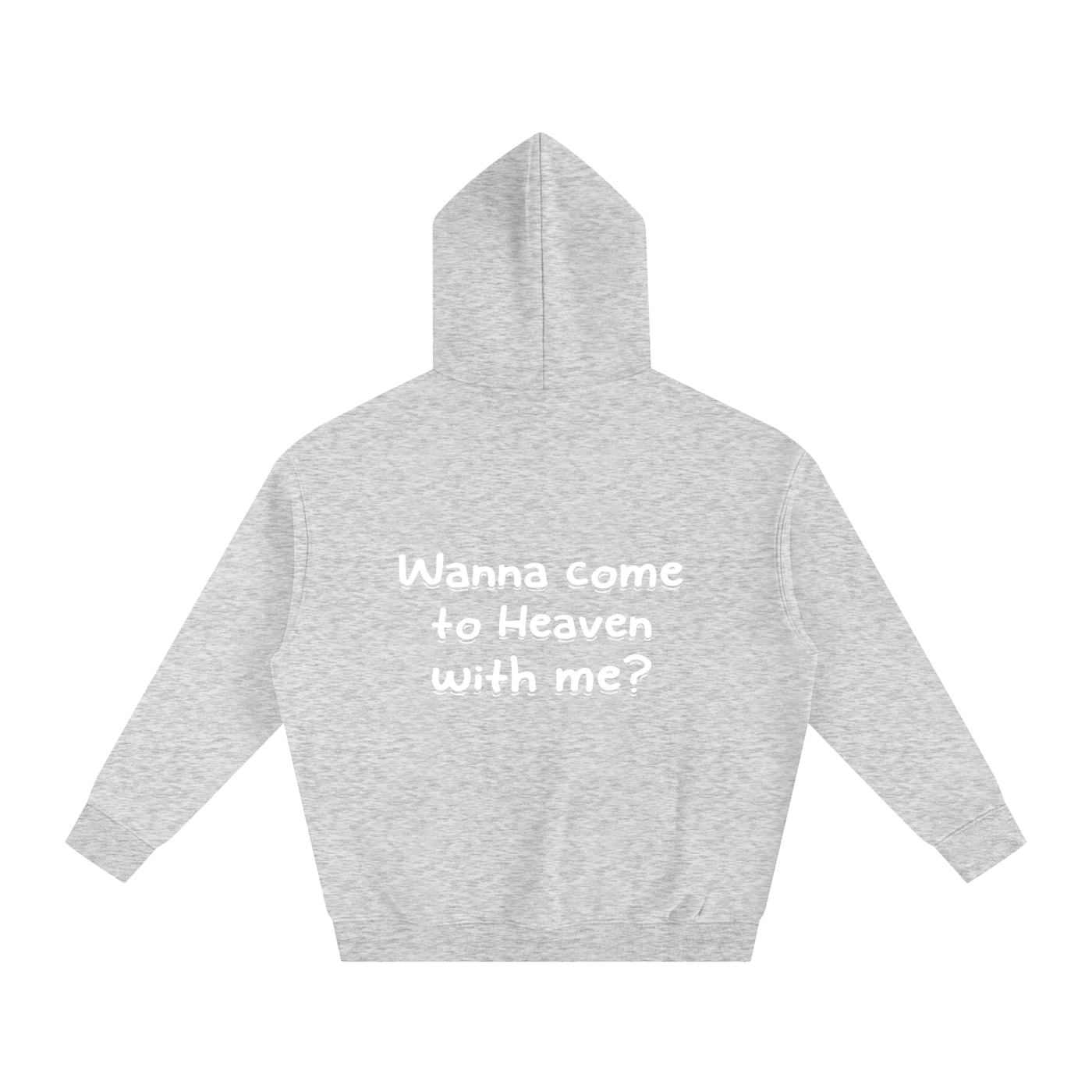 Oversize Fleeced "Wanna come to Heaven with me?" Hoodie