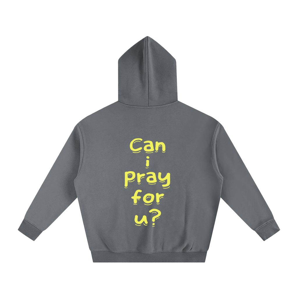 Oversize Fleeced "Can i pray for u?" Hoodie